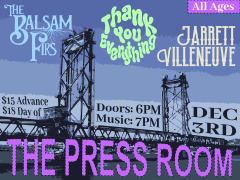 The Balsam Firs, Thank You Everything, & Jarrett Villeneuve