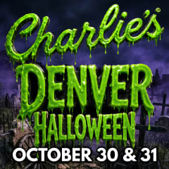 Charlie's DENVER Halloween 2026