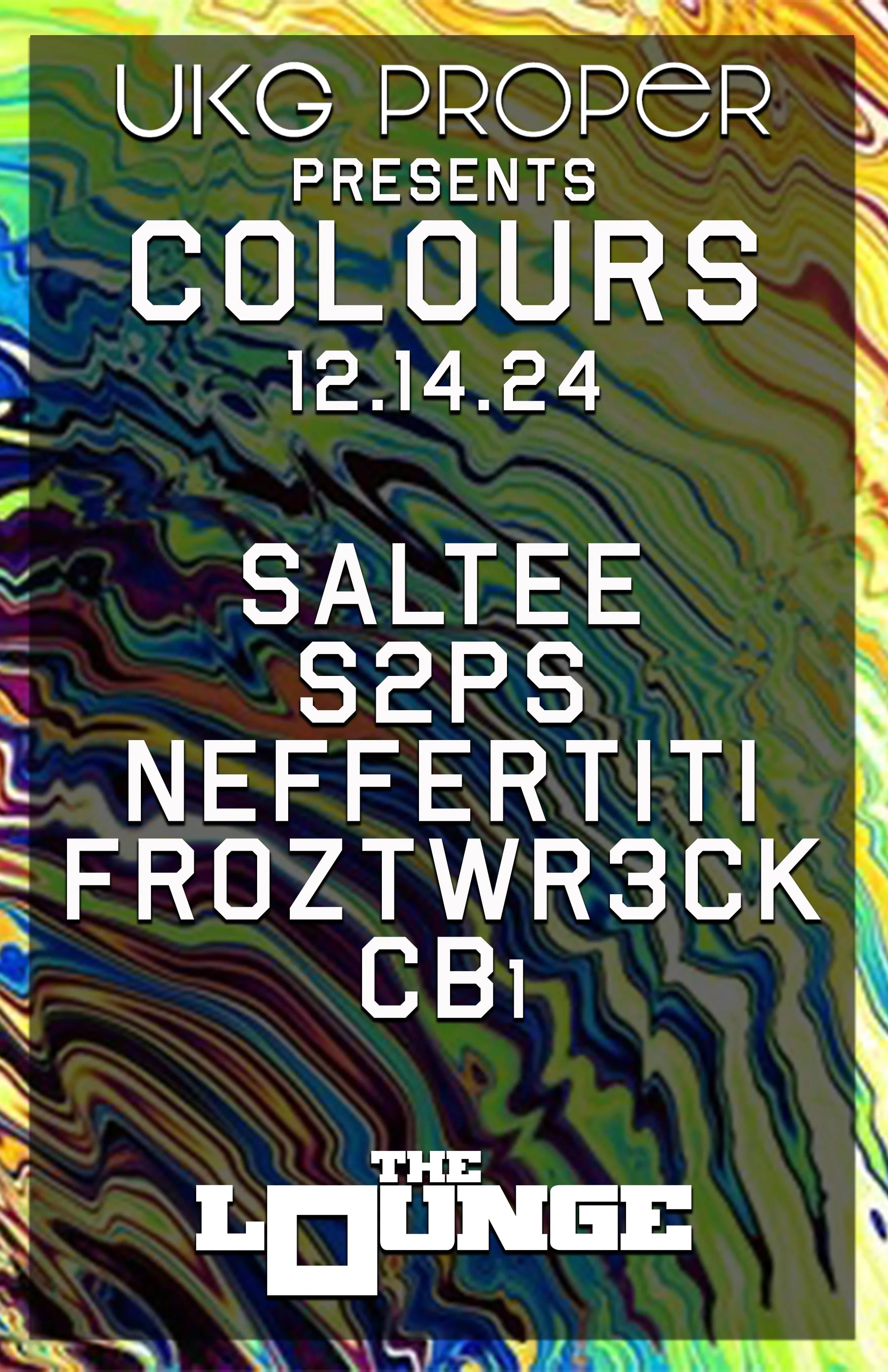 UKG Proper presents COLOURS: Saltee, S2PS, Neffertiti, Froztwr3ck, CB₁