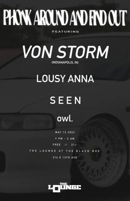 Phonk Around & Find Out: Von Storm, Lousy Anna, S E E N, owl. (Free 21+)