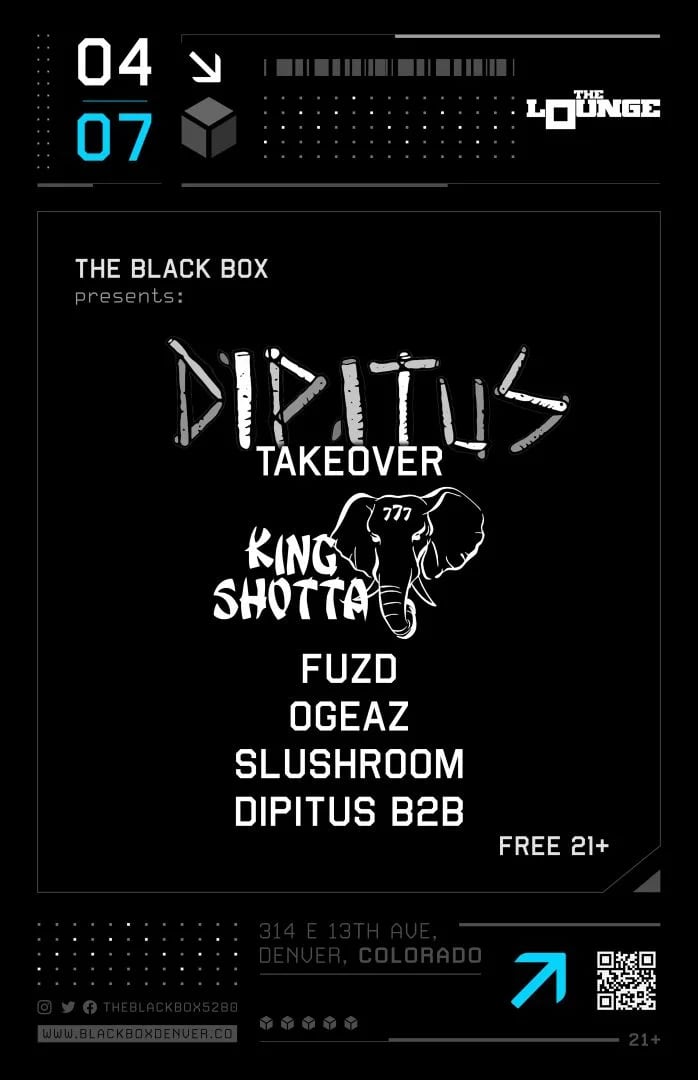 Dipitus: King Shotta w/ Fuzd, Ogeaz, Slushroom, Dipitus B2B (Free 21+)