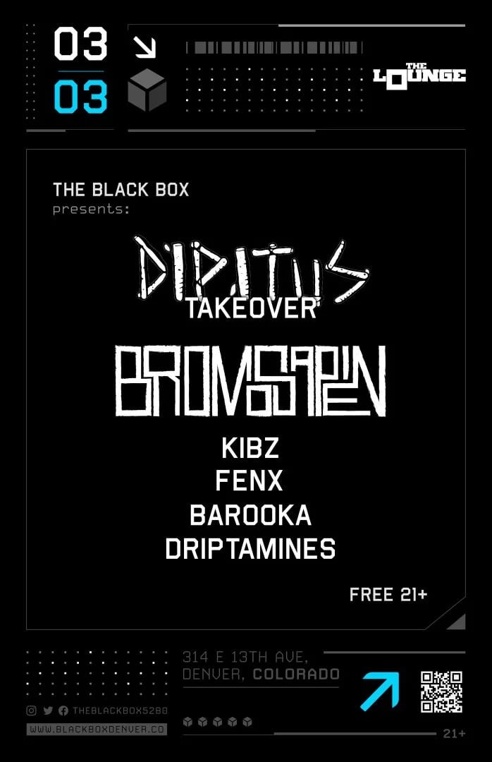 Dipitus Takeover: Bromosapien w/ KIBZ, Fenx, Barooka, DripTaMines (Free 21+)