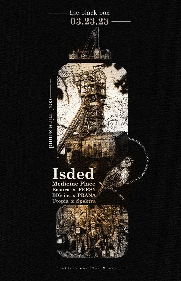 Coal Mine Sound: Isded w/ Medicine Place, Basura x PERSY, BIG i.c. x PRANA, Utopia x Spektra