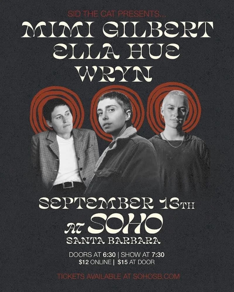 Sid The Cat presents: Mimi Gilbert, Ella Hue, & Wryn
