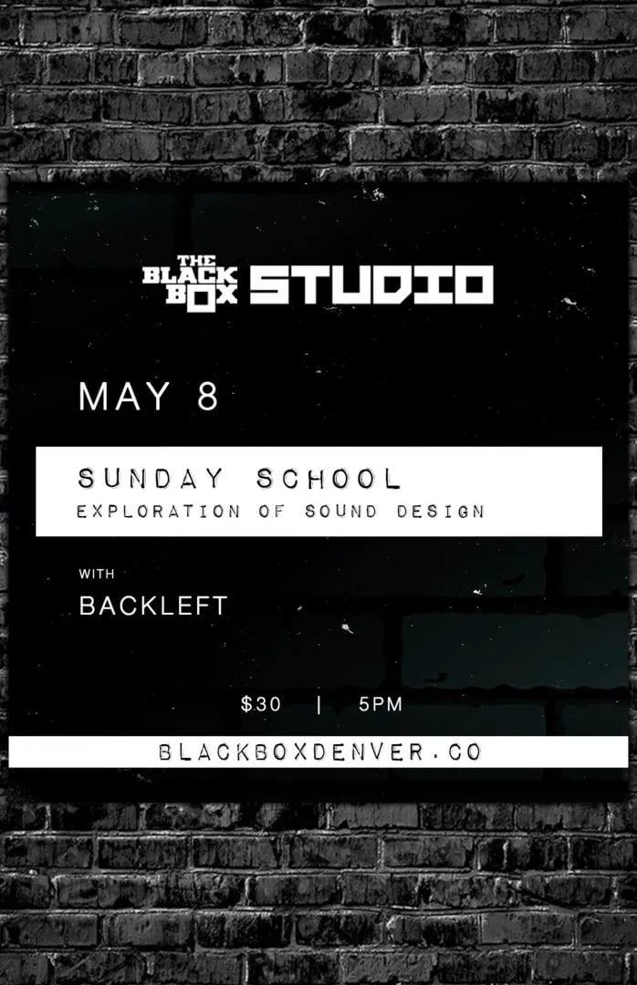 Sunday School: Sound Design w/ Backleft