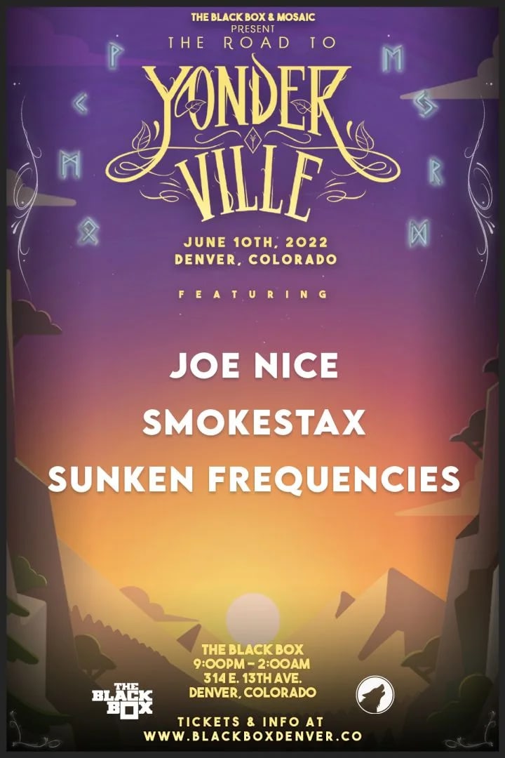 The Black Box & Mosaic present Road To Yonderville: Joe Nice, Smokestax, Sunken Frequencies
