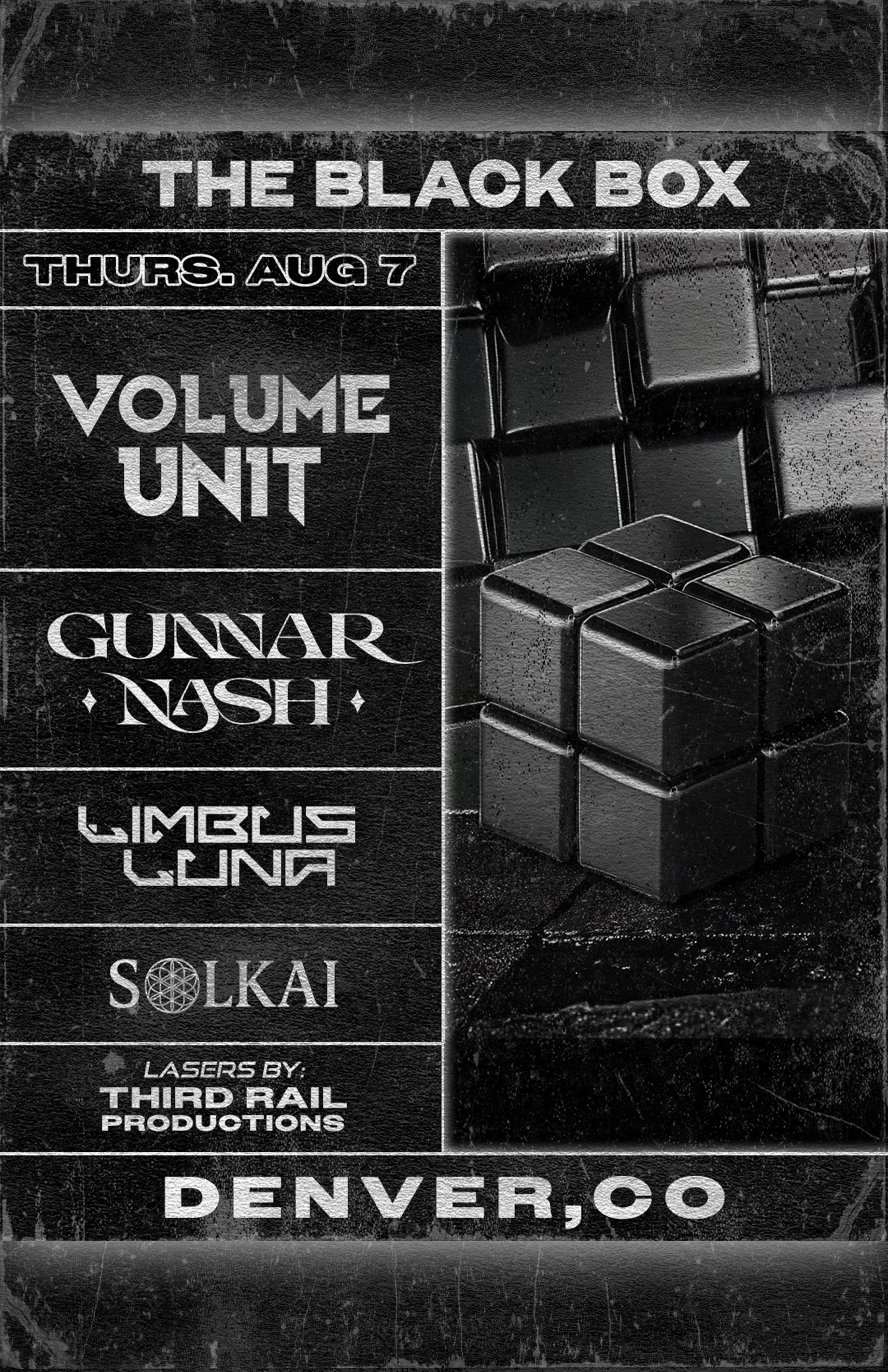 The Black Box presents: Volume Unit w/ Gunnar Nash, Limbus Luna, Solkai. Lasers by Third Rail Productions