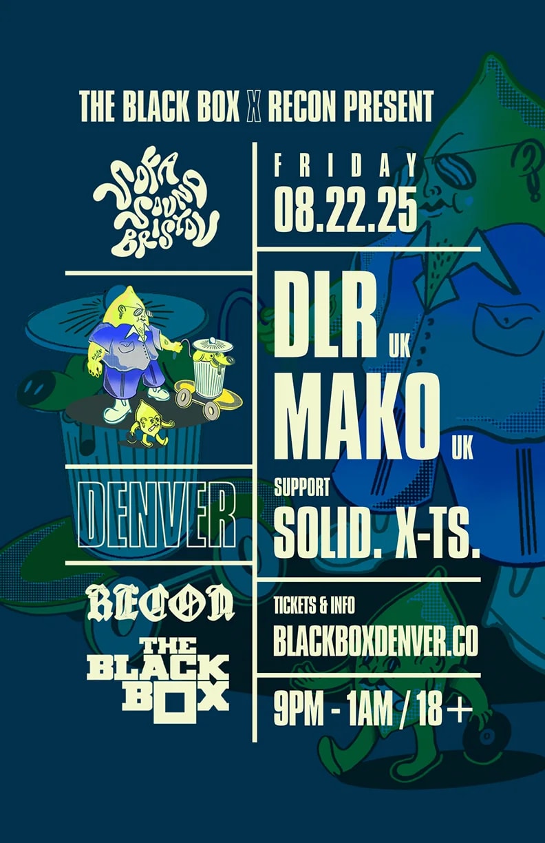 The Black Box & Recon present: Sofa Sound Bristol Showcase w/ DLR (UK), MAKO (UK) + Solid, X-TS