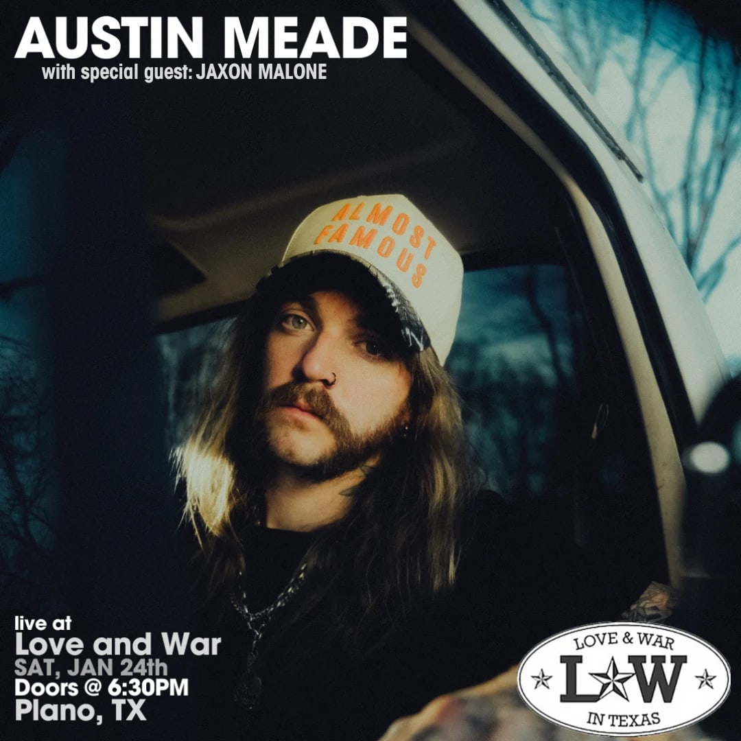 AUSTIN MEADE w/ special guest Jaxon Malone