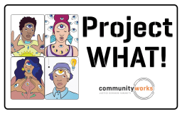 ProjectWHAT! - (We Here And Talking!)