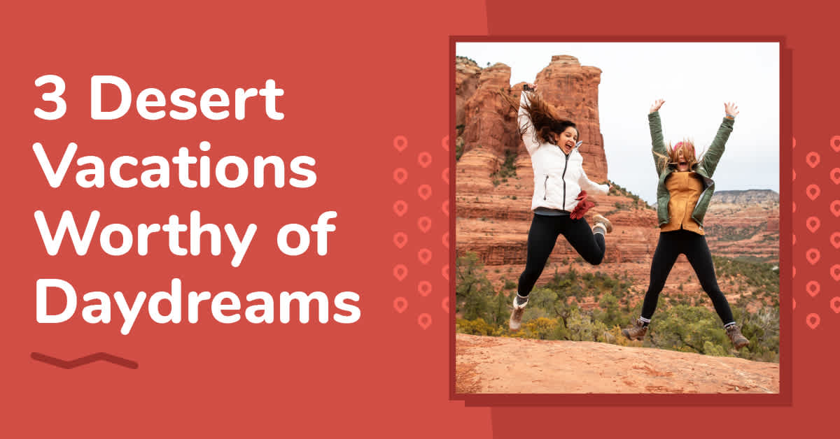 Desert Vacations in the U.S. From the Best Hikes to the Best Views