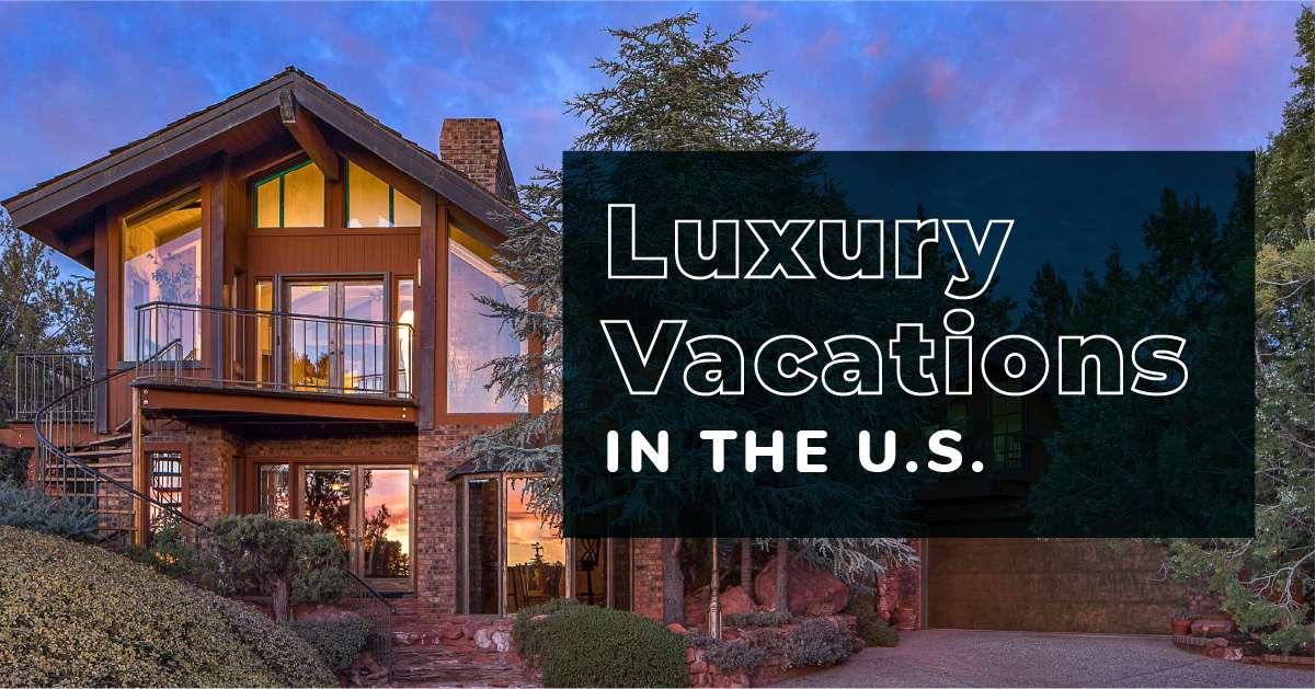 The Best Luxury Vacation Rentals in the U.S. Evolve