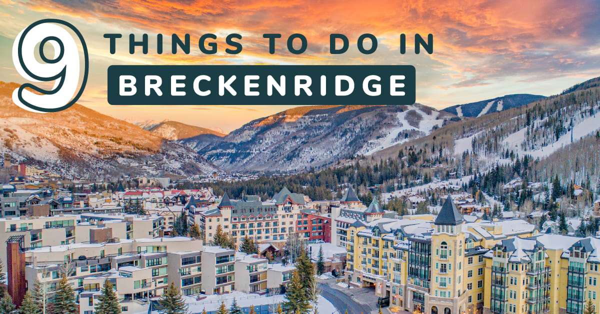 Best Outdoor, Foodie & FamilyFriendly Things to Do in Breckenridge, CO