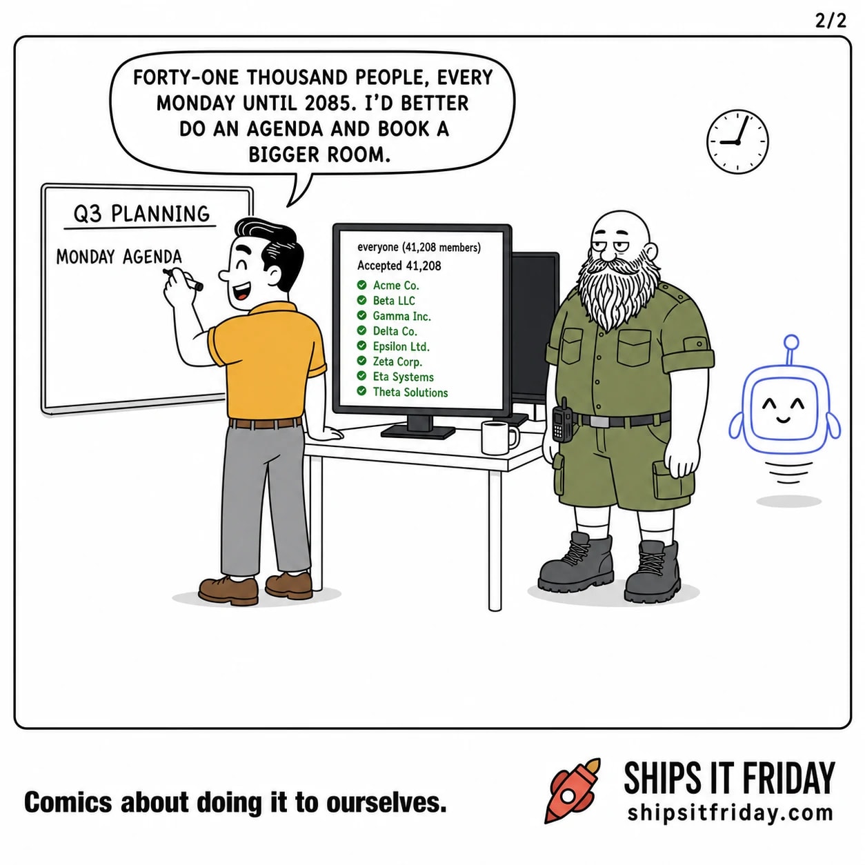 One panel at Dale's standing desk. Panel 5: Dale has turned to the whiteboard and is writing MONDAY AGENDA under Q3 PLANNING. Dale: 'Forty-one thousand people, every Monday until 2085. I'd better do an agenda and book a bigger room.'
