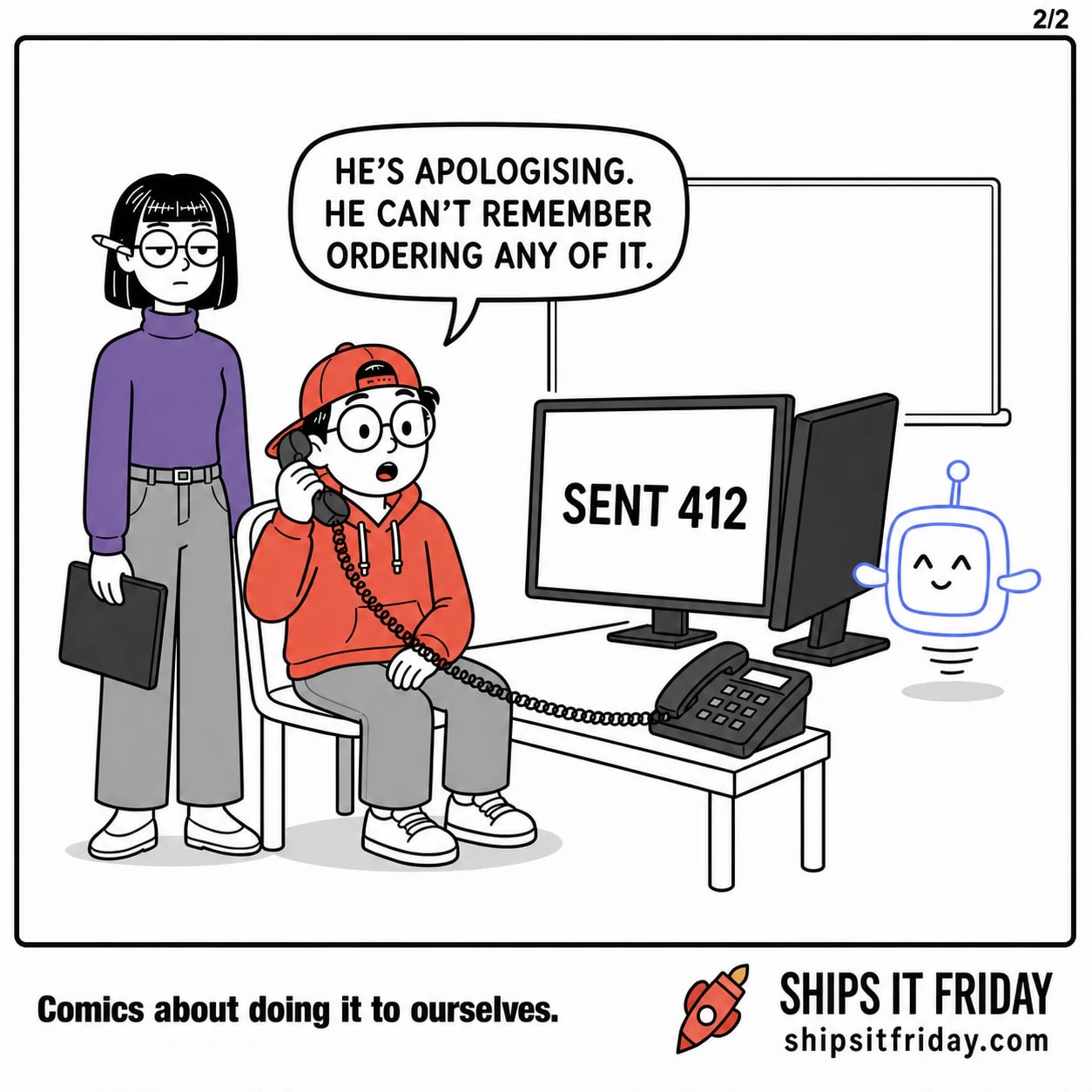 One panel at Toby's office desk. Toby, still seated, holds the phone handset to his ear and says, "He's apologising. He can't remember ordering any of it."