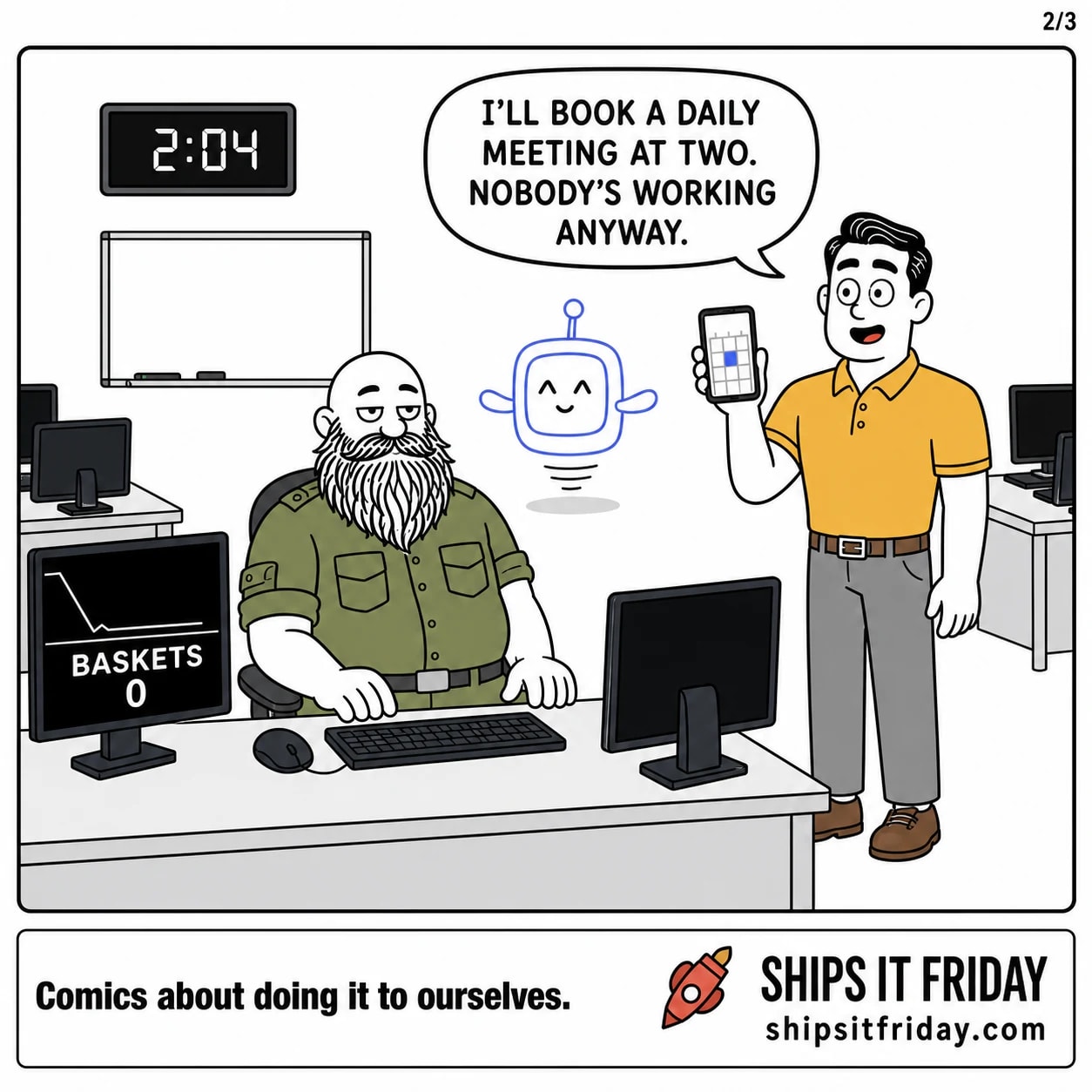 One panel at Russ's desk. 5: Dale arrives beside the desk holding his phone, clock 2:04. Dale: 'I'll book a daily meeting at two. Nobody's working anyway.'