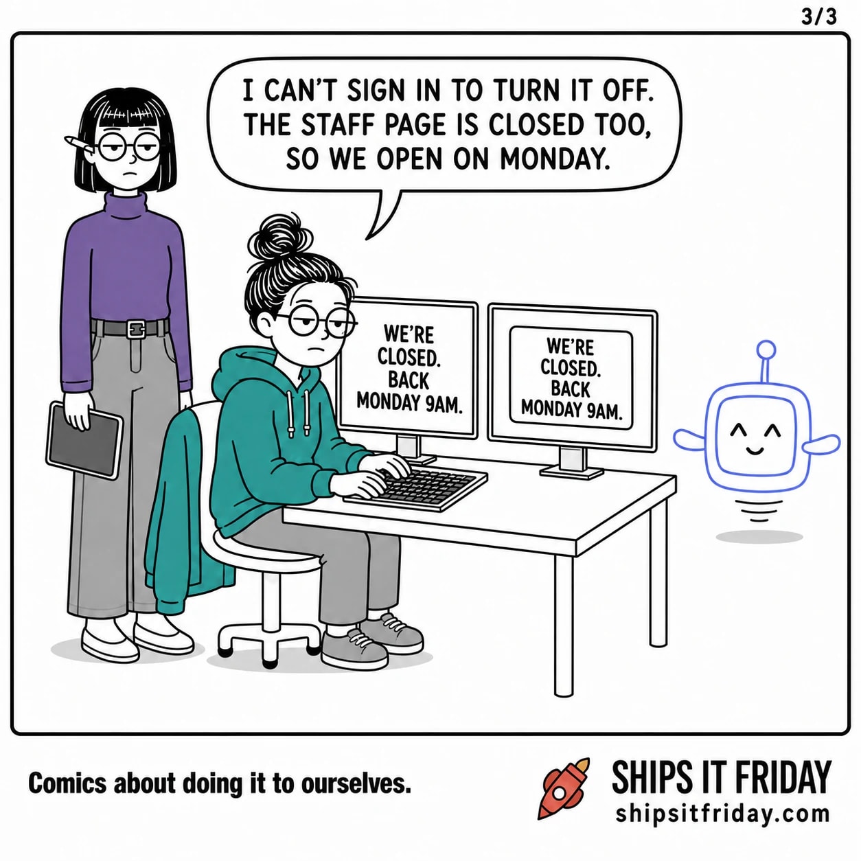 One panel, close on June at the keyboard, the staff sign-in box behind her carrying the same closed sign. June: 'I can't sign in to turn it off. The staff page is closed too, so we open on Monday.'