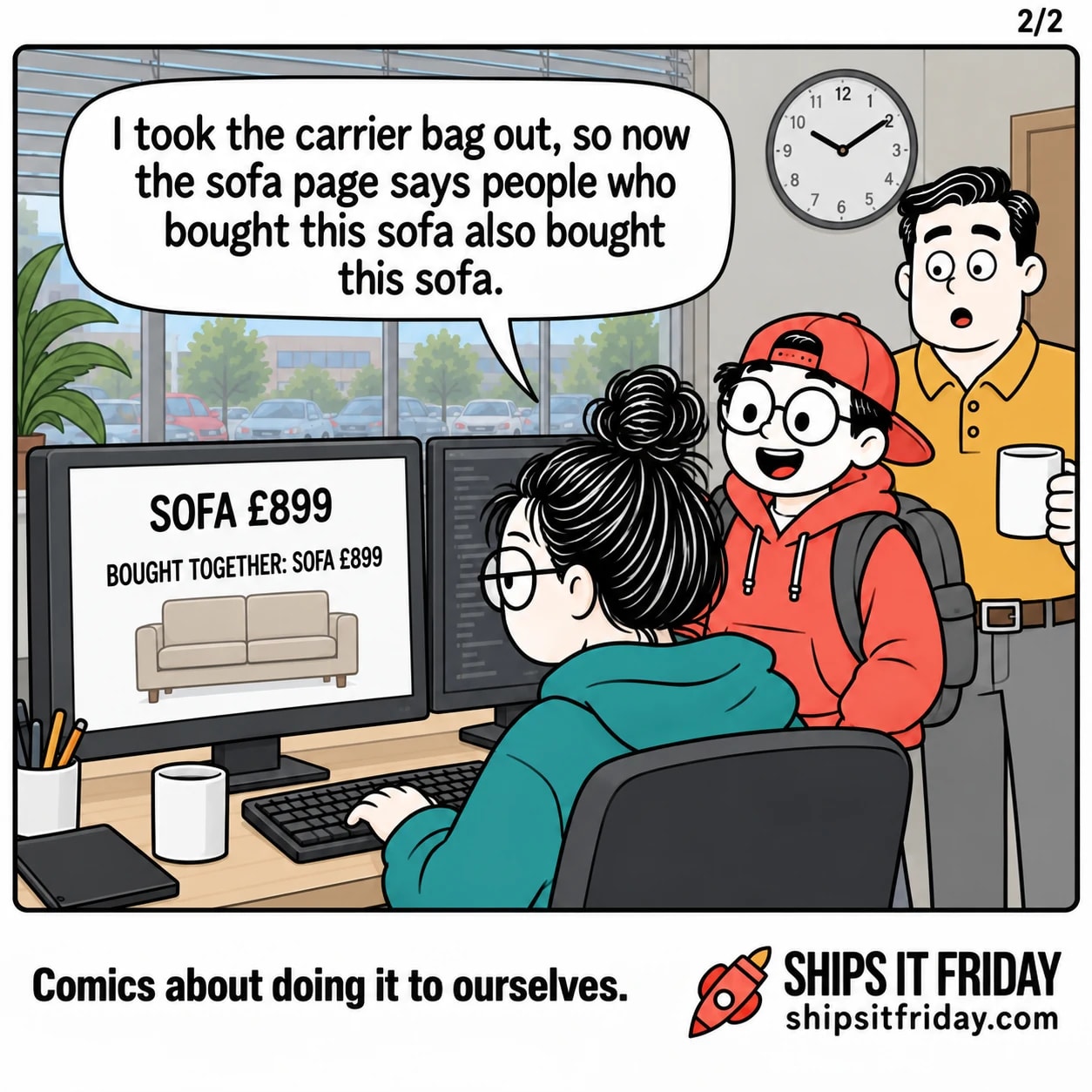 One panel in an office. Panel 5: back at the desk, Toby and Dale behind June's chair, her monitor reading SOFA £899, BOUGHT TOGETHER: SOFA £899. June: 'I took the carrier bag out, so now the sofa page says people who bought this sofa also bought this sofa.'