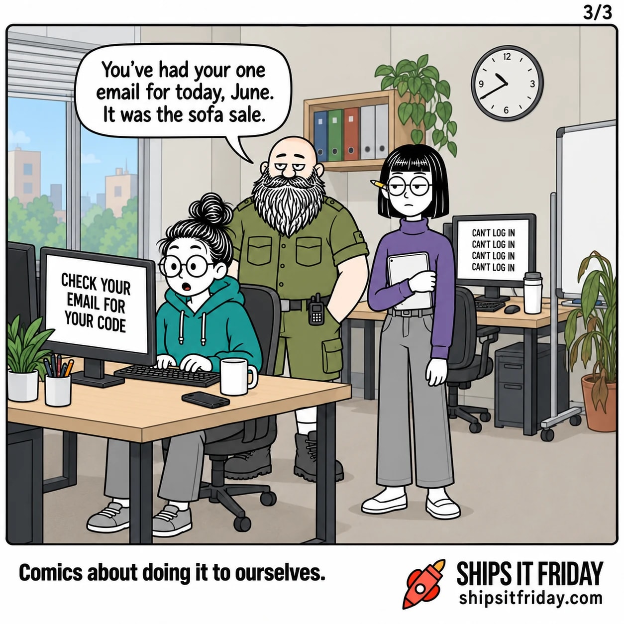 One panel, a wide shot of all three at the two desks, both screens unchanged; Russ says 'You've had your one email for today, June. It was the sofa sale.'