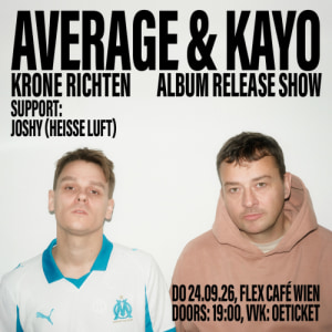 AVERAGE ＆ KAYO - Do., 24.09.2026, 19:00 at FLEX, Augartenbrücke 1, 1010 Wien, Österreich