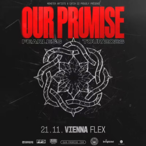 OUR PROMISE - Sa., 21.11.2026, 19:00 at FLEX, Augartenbrücke 1, 1010 Wien, Österreich