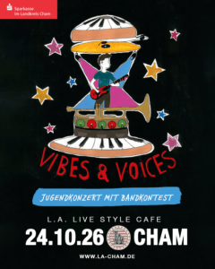 Vibes & Voices *** TICKET ERWACHSENE *** - Sat, Oct 24, 2026, 17:15 at L.A. Cham, Badstraße 19, 93413 Cham, Deutschland