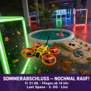 FPV Oberösterreich (Whoopen + Stammtisch) - Fri, Aug 21, 2026, 16:00 at last by Schachermayer, Lastenstraße 42, 4020 Linz, Österreich