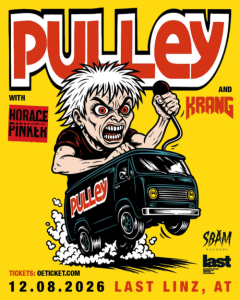 Pulley + Krang + Horace Pinker - Wed, Aug 12, 2026, 19:00 at last by Schachermayer, Lastenstraße 42, 4020 Linz, Österreich