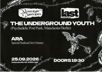 ND & LAST present: The Underground Youth & ARA - Fri, Sep 25, 2026, 19:00 at last by Schachermayer, Lastenstraße 42, 4020 Linz, Österreich