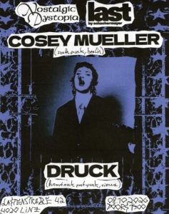 ND ＆ LAST present: Cosey Mueller ＆ Druck - Do., 08.10.2026, 19:00 at last by Schachermayer, Lastenstraße 42, 4020 Linz, Österreich