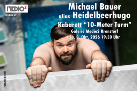 Michael Bauer "Heidelbeerhugo" - 10-Meter-Turm - Sat, Oct 03, 2026, 19:30 at Galerie Medio2 (Gh.Rahofer Kronstorf), Hauptstrasse 56, 4484 Kronstorf, Österreich