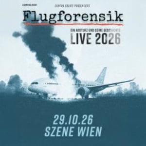 flugforensik - Thu, Oct 29, 2026, 20:00 at Szene Wien, Hauffgasse 26, 1010 Wien, Österreich