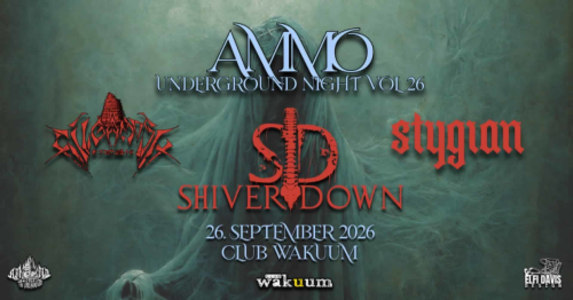 Ammo Underground Night Vol 26 AMMO UNDERGROUND NIGHT VOL. 26 — SHIVER DOWN (IT) • STYGIAN (IT) • GILGAMOSH - Sat, Sep 26, 2026, 18:00 at Club Wakuum, Griesgasse 25, 8020 Graz, Österreich