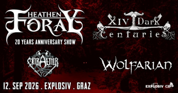 20 JAHRE HEATHEN FORAY: HEATHEN FORAY (A); XIV DARK CENTURIES (D); ODRAEDIR (CZ); WOLFARIAN (CZ) - Sat, Sep 12, 2026, 18:30 at Jugend- und Kulturzentrum Explosiv, Bahnhofgürtel 55a, 8020 Graz, Österreich