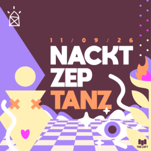 NACKTZEPTANZ VOL. 9 - Fr., 11.09.2026, 21:00 at The Loft, Lerchenfelder Gürtel 37, 1160 Wien, Österreich