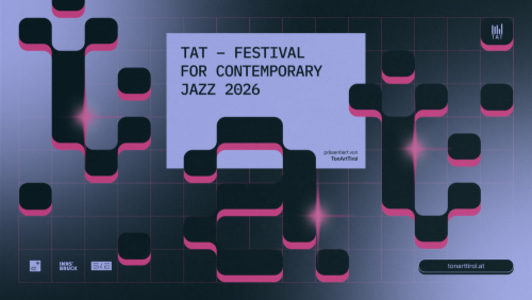 TAT FESTIVAL 26 // FESTIVAL FOR CONTEMPORARY JAZZ - Fri, Oct 30, 2026, 19:30 at Treibhaus, Angerzellgasse 8 Am Volksgarten, 6020 Innsbruck, Österreich