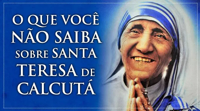 Dados sobre santa Teresa de Calcutá