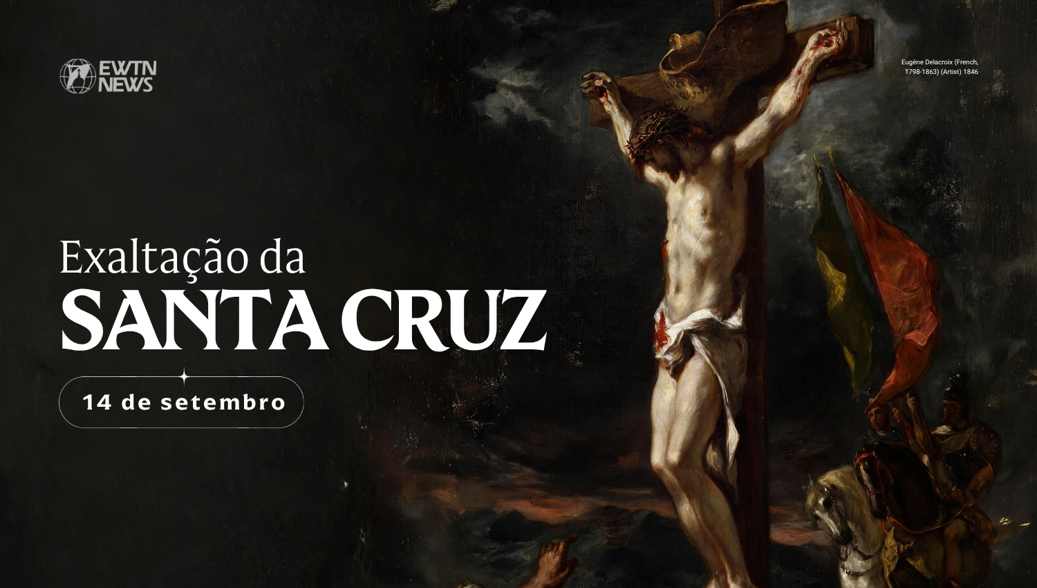 Hoje a Igreja celebra a Exaltação da Santa Cruz