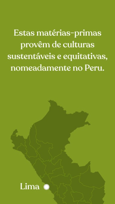 Estas matérias-primas provêm de culturas sustentáveis e equitativas, nomeadamente no Peru.