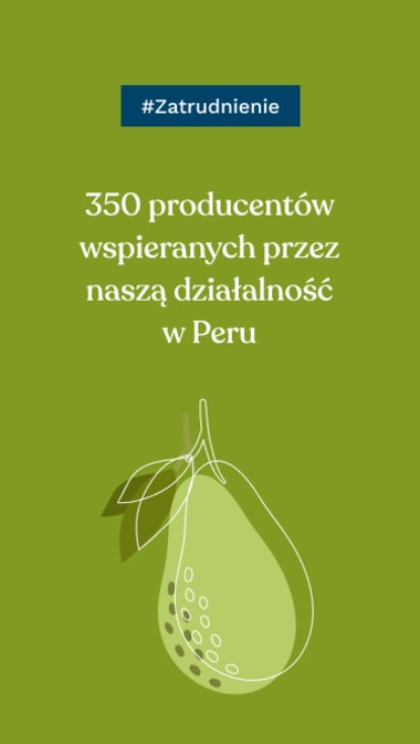 #Zatrudnienie: 350 producentów wspieranych przez naszą działalność w Peru