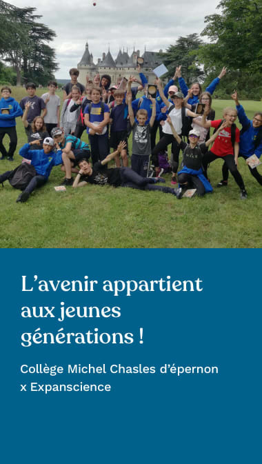 L’avenir appartient aux jeunes générations ! Collège Michel Chasles d’Epernon x Expanscience