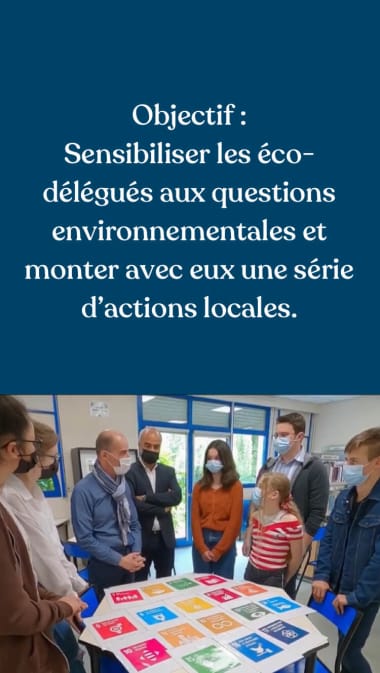 Objectif : Sensibiliser les éco-délégués aux questions environnementales et monter avec eux une série d’actions locales.