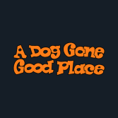 A Dog Gone Good Place