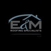 E&M Roofing Specialists