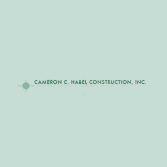 Cameron C Habel Construction, Inc.