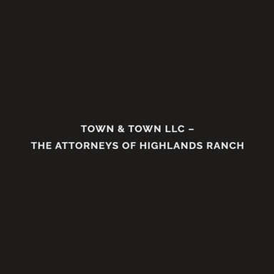 Town & Town LLC  - The Attorneys of Highlands Ranch logo