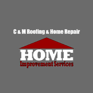 C & M Roofing & Home Repair logo