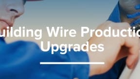 Building wire production line upgrades