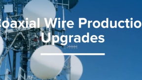 Coaxial cable production line upgrades