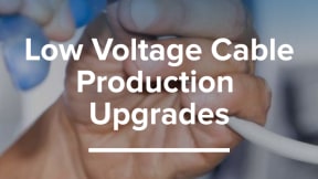 Low voltage cable production line upgrades
